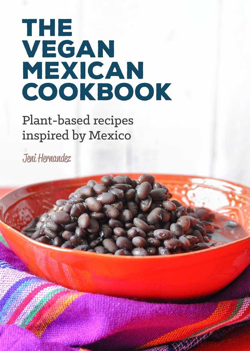 Book cover of the Vegan Mexican Cookbook by Jeri Hernandez.